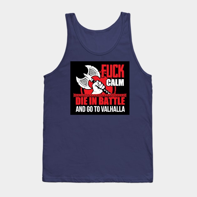 Fuck calm. Die in battle and go to valhalla (black) Tank Top by nektarinchen